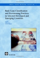 Bank Loan Classification and Provisioning Practices in Selected Developed and Emerging Countries (World Bank Working Papers) артикул 4612d.