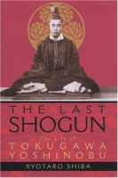 The Last Shogun: The Life of Tokugawa Yoshinobu артикул 4608d.
